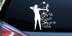 Girls Bow Hunt Too Bowhunter Hunting Car or Truck Window Decal Sticker