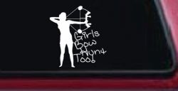 Girls Bow Hunt Too Bowhunter Hunting Car or Truck Window Decal Sticker