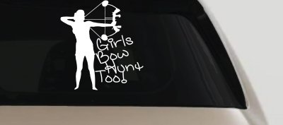 Girls Bow Hunt Too Decal Sticker Female Hunter Vinyl for Car Truck Window