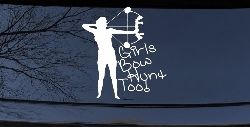 Girls Bow Hunt Too Bowhunter Hunting Car or Truck Window Decal Sticker