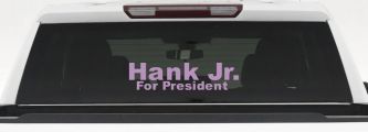 Hank Jr For President Country Car or Truck Window Decal Sticker (Lilac)