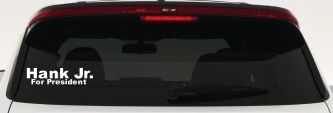 Hank Jr For President Country Car or Truck Window Decal Sticker (White)
