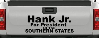 Hank Jr For President Decal Southern States Car Truck Window Sticker (Black)