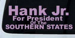 Hank Jr For President Decal Southern States Car Truck Window Sticker (Lilac)