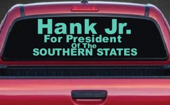 Hank Jr For President Decal Southern States Car Truck Window Sticker (Mint)