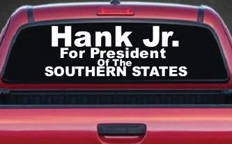 Hank Jr For President Southern States Country Car or Truck Window Decal Sticker