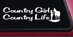 Country Girl Country Life With Horse Car or Truck Window Decal Sticker