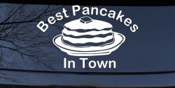 Best Pancakes in Town Restaurant Window Lettering Business Car or Truck Window Decal Sticker