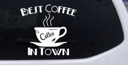 Best Coffee in Town Cafe Diner Window Lettering Business Car or Truck Window Decal Sticker