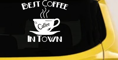 Best Coffee in Town Decal Sticker for Cafe Diner Window or Truck