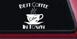 Best Coffee in Town Cafe Diner Window Lettering Business Car or Truck Window Decal Sticker