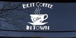 Best Coffee in Town Cafe Diner Window Lettering Business Car or Truck Window Decal Sticker