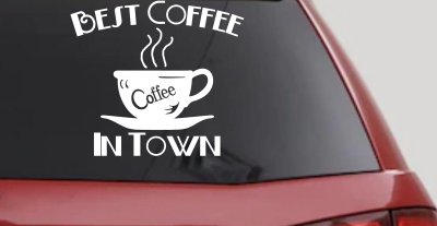 Best Coffee in Town Decal Sticker for Cafe Diner Window or Truck