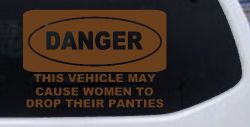Danger This Vehicle May Cause Women to Drop Their Panties Off Road Motor Sports Car or Truck Window Vinyl Decal Sticker (Copper)