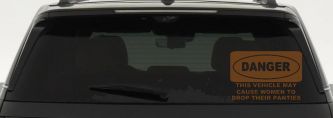 Danger This Vehicle May Cause Women to Drop Their Panties Off Road Motor Sports Car or Truck Window Decal Sticker (Copper)