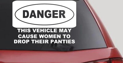 Danger This Vehicle May Cause Women to Drop Their Panties Off Road Motor Sports Car or Truck Window Vinyl Decal Sticker