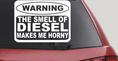 Funny Diesel Makes me Horny Off Road Car or Truck Window Vinyl Decal Sticker