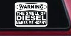 Funny Diesel Makes me Horny Off Road Car or Truck Window Decal Sticker