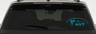 I like My Fish Like I Like My Women Wet Fishing Car or Truck Window Decal Sticker (Turquoise Blue)