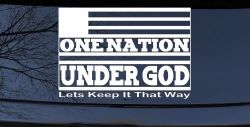 One Nation Under God Lets Keep It That Way American US Flag Christian Car or Truck Window Decal Sticker