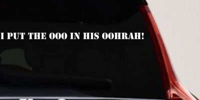 I Put the OOO in his OOHRAH! Military Car or Truck Window Vinyl Decal Sticker