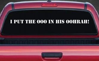 I Put the OOO in his OOHRAH! Military Car or Truck Window Decal Sticker
