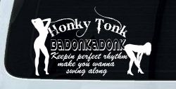 Honky Tonk Badonkadonk Country Car or Truck Window Decal Sticker
