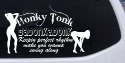 Honky Tonk Badonkadonk Country Car or Truck Window Decal Sticker