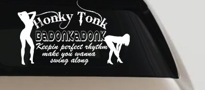 Honky Tonk Badonkadonk Country Car or Truck Window Vinyl Decal Sticker