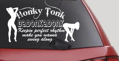 Honky Tonk Badonkadonk Country Car or Truck Window Vinyl Decal Sticker