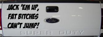 Jack 'Em Up Fat Bitches Can't Jump Funny Off Road Car or Truck Window Decal Sticker (Black)