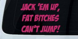 Jack 'Em Up Fat Bitches Can't Jump Funny Off Road Car or Truck Window Decal Sticker (Hot Pink)