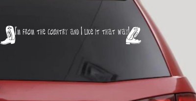 Im From The Country Car or Truck Window Vinyl Decal Sticker
