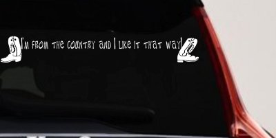 Im From The Country Car or Truck Window Vinyl Decal Sticker