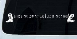 Im From The Country Car or Truck Window Decal Sticker