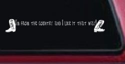 Im From The Country Car or Truck Window Decal Sticker