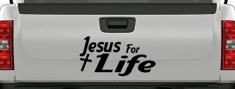 Jesus For Life Christian Car or Truck Window Decal Sticker (Black)