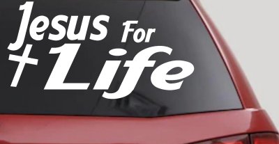 Jesus For Life Christian Car or Truck Window Vinyl Decal Sticker