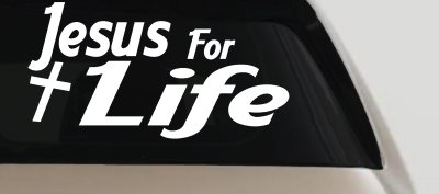 Jesus For Life Christian Car or Truck Window Vinyl Decal Sticker