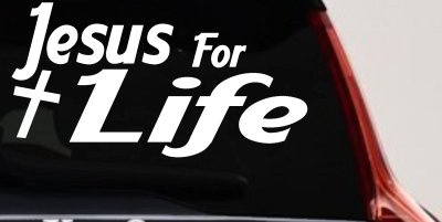 Jesus For Life Christian Car or Truck Window Vinyl Decal Sticker