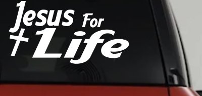 Jesus For Life Christian Car or Truck Window Vinyl Decal Sticker