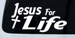 Jesus For Life Christian Car or Truck Window Decal Sticker