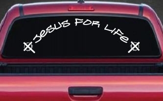 Jesus For Life Christian Car or Truck Window Decal Sticker