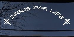 Jesus For Life Christian Car or Truck Window Decal Sticker
