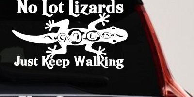 No Lot Lizards Just Keep Walking Funny Car or Truck Window Vinyl Decal Sticker