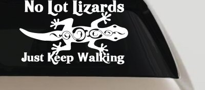 No Lot Lizards Just Keep Walking Funny Car or Truck Window Vinyl Decal Sticker