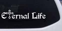 Eternal Life With Cross Christian Car or Truck Window Decal Sticker