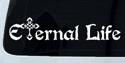 Eternal Life With Cross Christian Car or Truck Window Decal Sticker