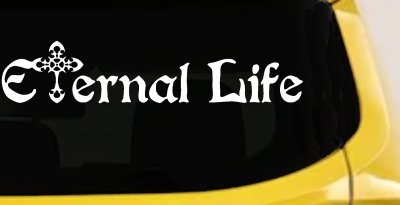 Eternal Life With Cross Christian Car or Truck Window Vinyl Decal Sticker