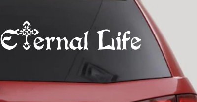 Eternal Life With Cross Christian Car or Truck Window Vinyl Decal Sticker